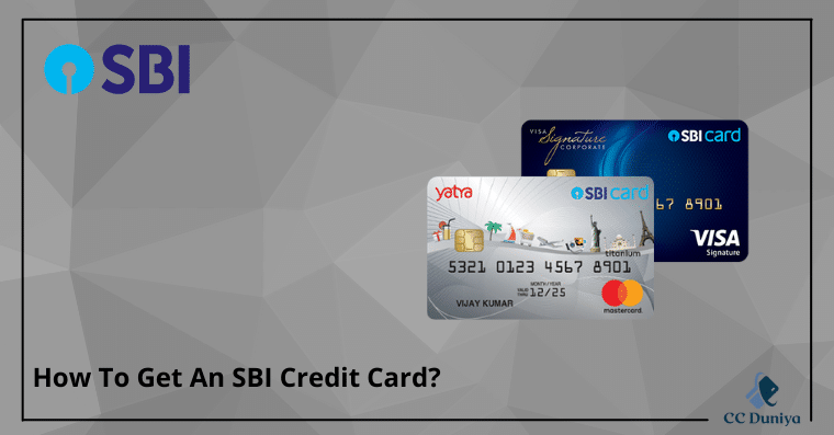 How To Get An SBI Credit Card? – A Complete Guide