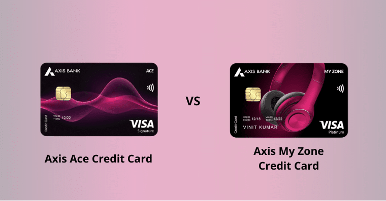 Axis Bank ACE Credit Card vs My Zone Credit Card